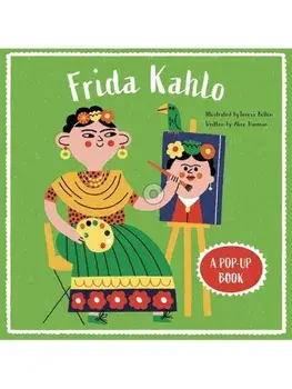 Frida Kahlo: A Pop-Up Book, Board book/Alice Harman