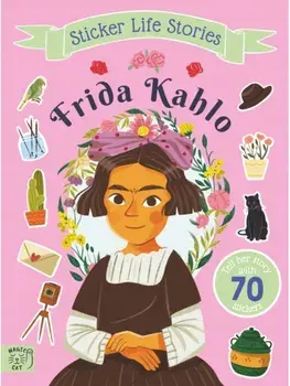 Frida Kahlo. An inspiring sticker story about being true to yourself, Paperback/Evie Daye