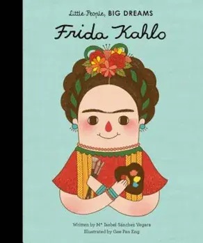 Frida Kahlo, Hardcover/Isabel Sanchez Vegara