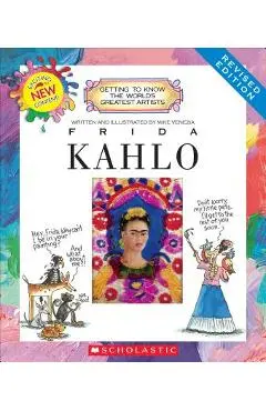 Frida Kahlo (Revised Edition) (Getting to Know the World's Greatest Artists) - Mike Venezia