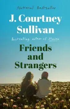 Friends and Strangers, Paperback/J. Courtney Sullivan