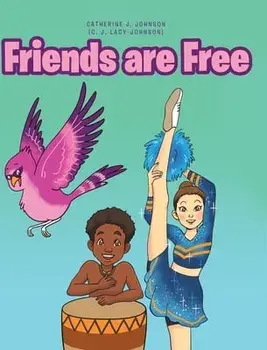 Friends are Free, Hardcover/Catherine Johnson