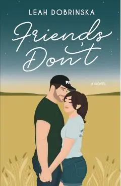 Friends Don't - Leah Dobrinska