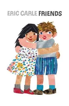 Friends - Eric Carle
