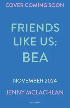 Friends Like Us: Bea, Paperback/Jenny McLachlan