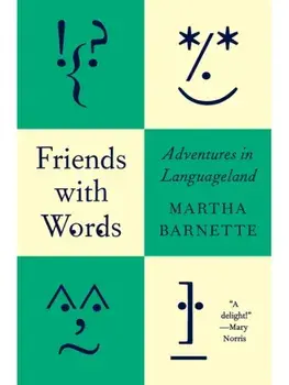Friends with Words. Adventures in Languageland, Hardback/Martha Barnette