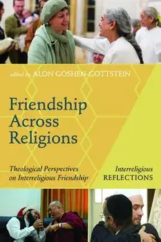 Friendship Across Religions, Paperback/Alon Goshen-Gottstein