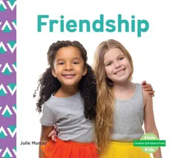 Friendship, Library Binding/Julie Murray