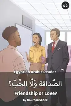 Friendship or Love?: Egyptian Arabic Reader, Paperback/Nourhan Sabek