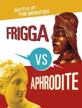 Frigga vs Aphrodite. Battle of the Beauties, Paperback/Lydia Lukidis