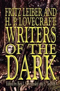 Fritz Leiber and H.P. Lovecraft: Writers of the Dark, Paperback/Fritz Leiber