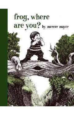 Frog, Where Are You? - Mercer Mayer