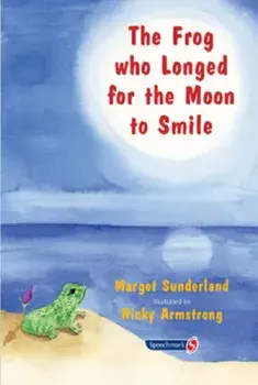 Frog Who Longed for the Moon to Smile. A Story for Children Who Yearn for Someone They Love, Paperback/Nicky Hancock