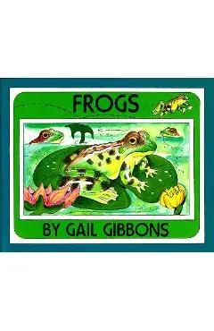 Frogs - Gail Gibbons