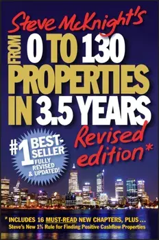 From 0 to 130 Properties in 3.5 Years. Revised Edition, Paperback/Steve McKnight