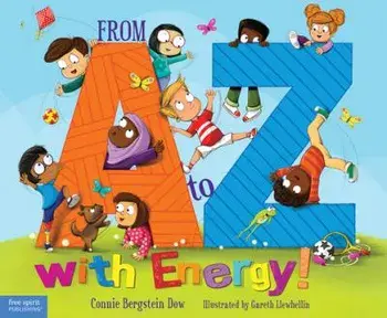 From A to Z with Energy!: 26 Ways to Move and Play, Hardcover/Connie Bergstein Dow