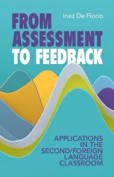 From Assessment to Feedback: Applications in the Second/Foreign Language Classroom, Paperback/Inez De Florio