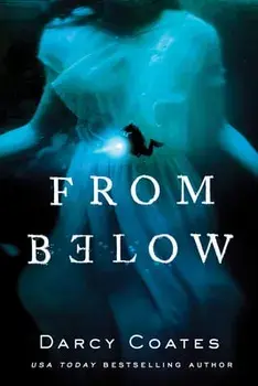 From Below, Paperback/Darcy Coates