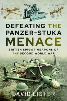 From Bombard to PIAT. British Spigot Weapons of the Second World War, Paperback/David Lister