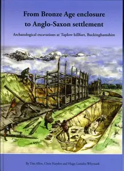 From Bronze Age Enclosure to Saxon Settlement, Hardback/Hugo Lamdin-Whymark