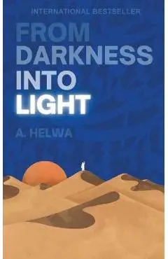 From Darkness Into Light - A. Helwa