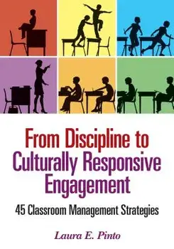 From Discipline to Culturally Responsive Engagement: 45 Classroom Management Strategies, Paperback/Laura E. Pinto