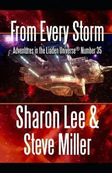 From Every Storm: Adventures in the Liaden Universe(R) Number 35, Paperback/Steve Miller