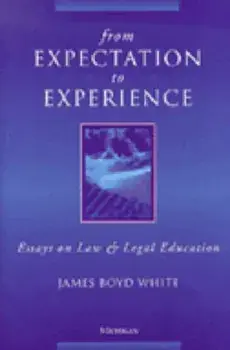 From Expectation to Experience. Essays on Law and Legal Education, Paperback/James Boyd White