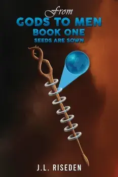 From Gods to Men. Book One – Seeds Are Sown, Paperback/J.L. Riseden