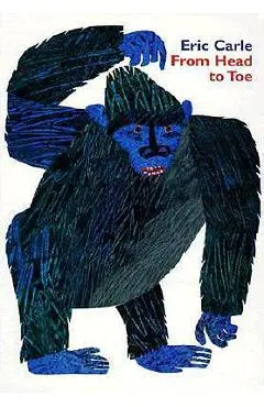 From Head to Toe Board Book - Eric Carle