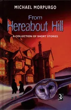 From Hereabout Hill, Hardback/Michael Morpurgo