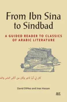 From Ibn Sina to Sindbad. A Guided Reader to Classics of Arabic Literature, Paperback/Inas Hassan