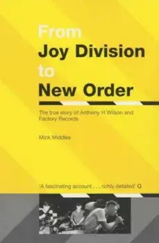 From Joy Division To New Order/Mick Middles