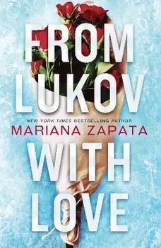 From Lukov with Love. The sensational TikTok hit from the queen of the slow-burn romance!, Paperback/Mariana Zapata