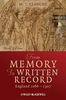 From Memory to Written Record. England 1066 - 1307, Paperback/Michael T. Clanchy