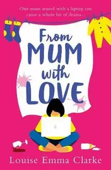 From Mum With Love, Paperback/Louise Emma Clarke