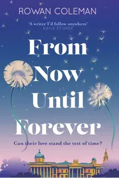 From Now Until Forever, Hardback/Rowan Coleman