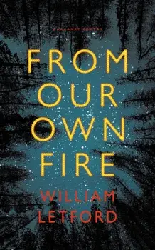 From Our Own Fire, Paperback/William Letford