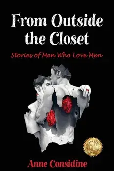 From Outside the Closet: Stories of Men Who Love Men, Paperback/Anne Considine