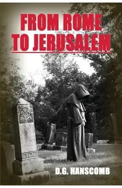From Rome to Jerusalem - Douglas G. Hanscomb