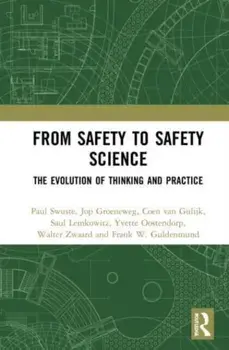 From Safety to Safety Science. The Evolution of Thinking and Practice, Paperback/***