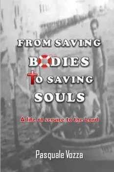 From Saving Bodies To Saving Souls, Paperback/Pasquale Vozza