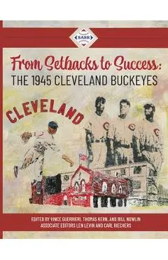 From Setbacks to Success: The 1945 Cleveland Buckeyes - Vince Guerrieri