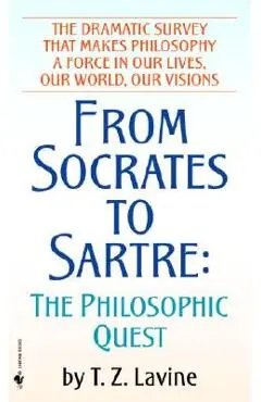 From Socrates to Sartre: The Philosophic Quest - T. Z. Lavine