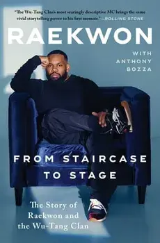 From Staircase to Stage: The Story of Raekwon and the Wu-Tang Clan, Paperback/Raekwon