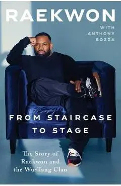 From Staircase to Stage: The Story of Raekwon and the Wu-Tang Clan - Raekwon