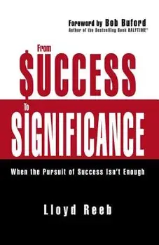 From Success to Significance: When the Pursuit of Success Isn't Enough, Paperback/Lloyd Reeb