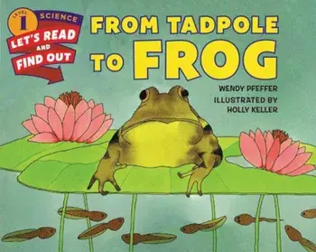 From Tadpole to Frog, Paperback/Wendy Pfeffer