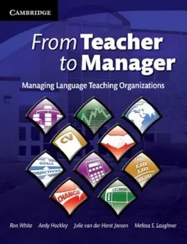 From Teacher to Manager: Managing Language Teaching Organizations, Paperback/Ron White
