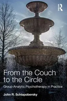 From the Couch to the Circle. Group-Analytic Psychotherapy in Practice, Paperback/***